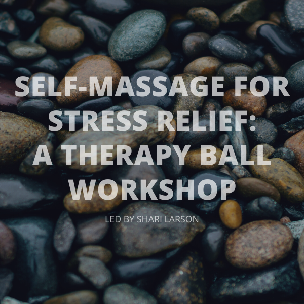 Z Self-Massage for Stress Relief: A Therapy Ball Workshop