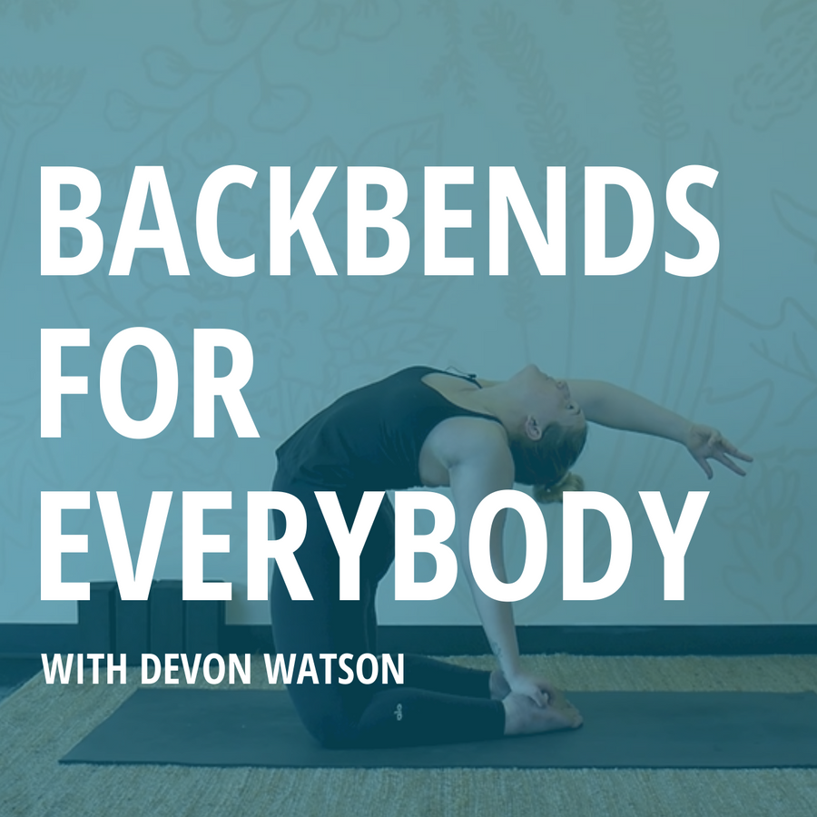 Backbends for Everybody: A Workshop | Digital Download
